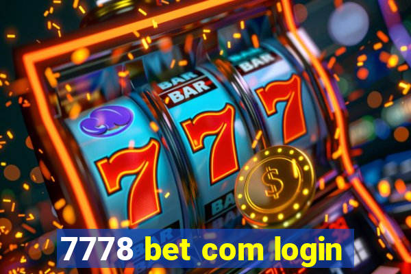 7778 bet com login